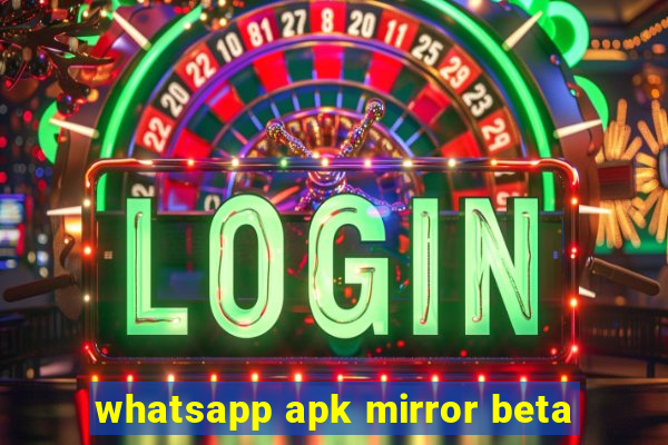 whatsapp apk mirror beta